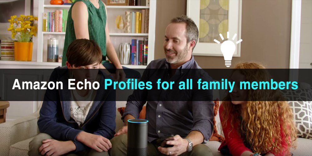 Amazon Echo Profiles for all family members