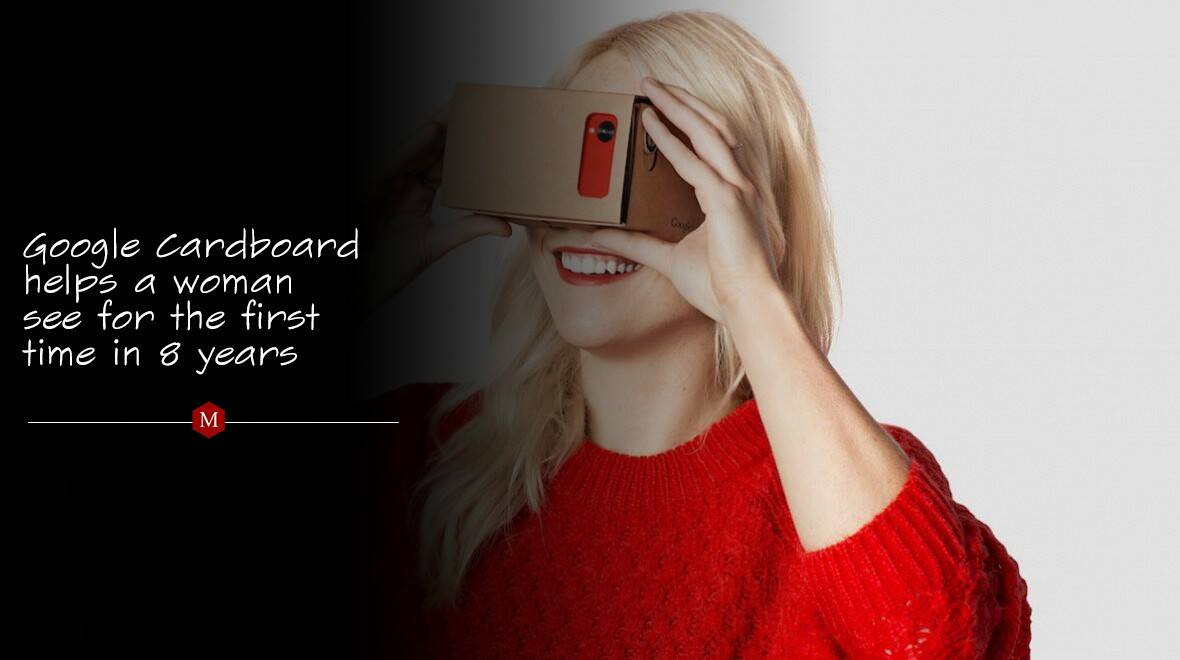 Google Cardboard helps a woman see for the first time in 8 years