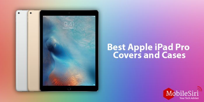 Best Apple iPad Pro Covers and Cases | MobileSiri